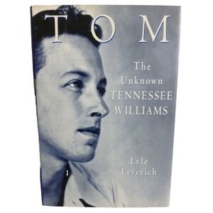 Tom The Unknown Tennessee Williams - Lyle Leverich - Hardcover 1995
